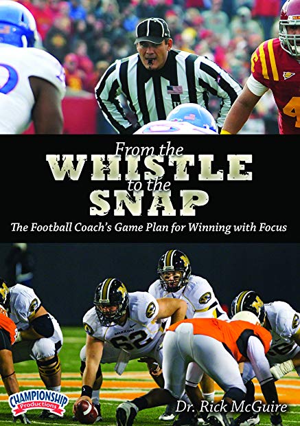 Championship Productions Rick Mcguire-From the Whistle to the Snap: The Football Coach's Game Plan for Winning with Focus DVD